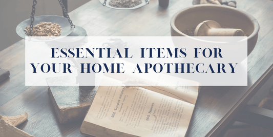 Essential Items For Your Home Apothecary